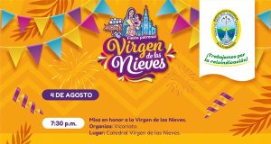 #Agenda | Conoce las actividades que realizaremos hoy, como parte de nuestra Fiesta Patronal Virgen de las Nieves y la 31 Semana Turística