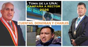 Toma de la UNA de Puno: Cuentas, Donovan y Charles tras campaña a rector 2026