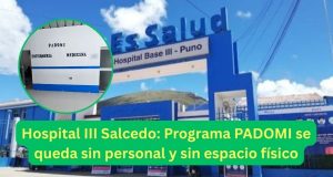 PADOMI sin enfermera, sin consultorio y con más de 600 pacientes a la deriva en EsSalud Puno