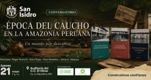 ÉPOCA DEL CAUCHO EN CONVERSATORIO LITERARIO